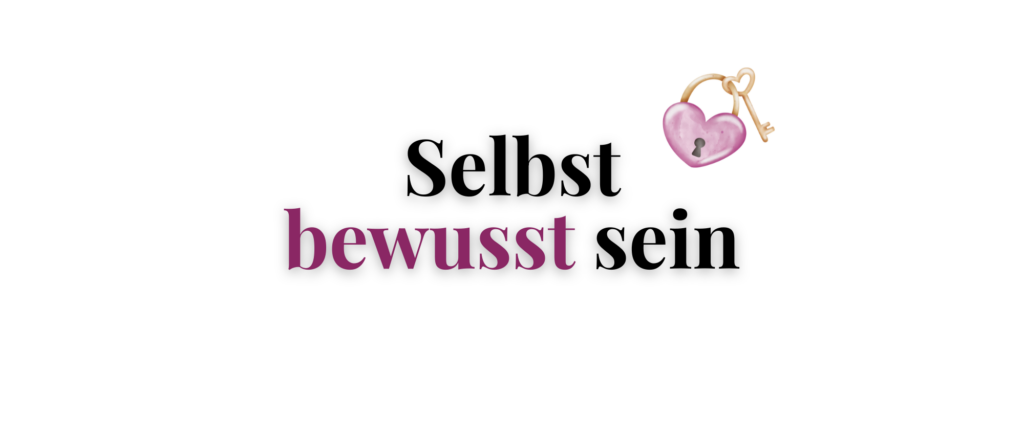 Selbstbewusstsein & Selbstwert: Dein ultimativer Schlüssel